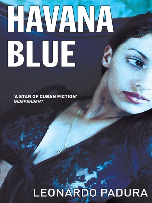 Title details for Havana Blue by Leonardo Padura - Available
